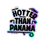 Sticker holográfico - Hotter than Panama